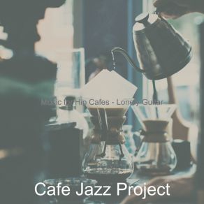 Download track Number One Ambiance For Organic Coffee Bars Cafe Jazz Project