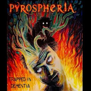 Download track Trapped In Dementia Pyrospheria