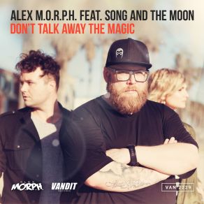 Download track Dont Talk Away The Magic (Heatbeat Remix Extended) Alex M. O. R. P. H., The Moon, Song