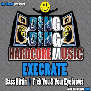 Download track Fuck You And Your Eyebrows (Original Mix) Execrate