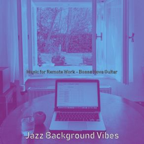 Download track Amazing Ambiance For Work From Anywhere Jazz Background Vibes