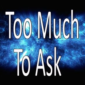 Download track Too Much To Ask (Instrumental Version) Barberry Records