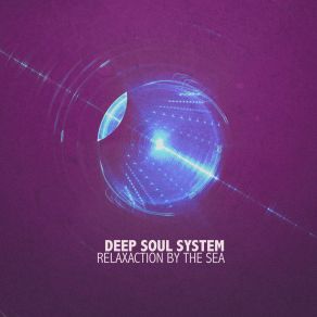 Download track Relaxaction By The Sea (Felony Punishment Mix) Deep Soul System