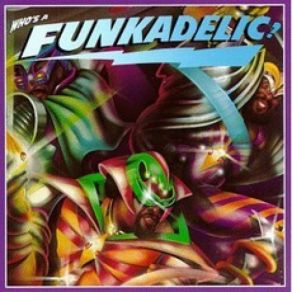 Download track You'll Like It Too Funkadelic