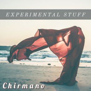 Download track Experimental Stuff (Radio) Chirmano