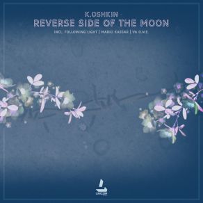 Download track Reverse Side Of The Moon (VA O. N. E. Remix) K. Oshkin