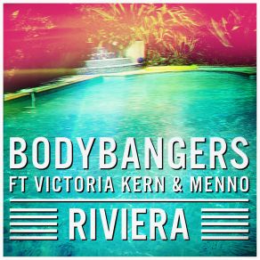 Download track Riviera (Radio Edit) Bodybangers, Victoria Kern