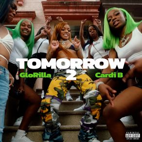 Download track Tomorrow 2 Cardi B, Glorilla