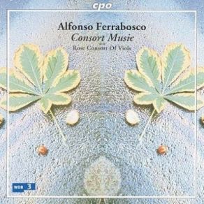 Download track 16. Three Almains In C (II) Alfonso Ferrabosco