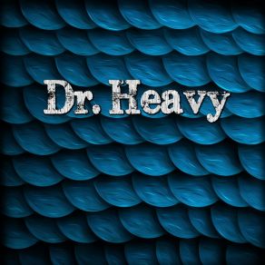 Download track The Futurist Dr. Heavy