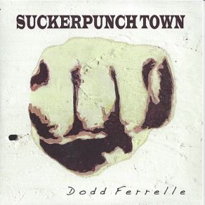 Download track Sucker Punch Town Dodd Ferrelle