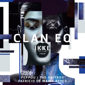 Download track Ikke (Peppou Remix) CLAN EQ