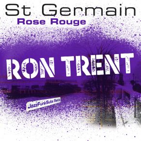 Download track Rose Rouge (Ron Trent JazzFunkSuite Remix) Ron Trent