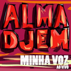 Download track Minha Voz (Ao Vivo) Alma Djem