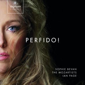 Download track 19. Ah! Perfido, Op. 65 Ah! Perfido Sophie Bevan, The Mozartists