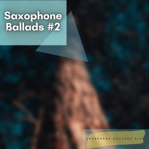 Download track Sax Decisions Saxophone Ballads Club