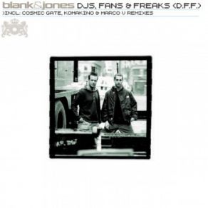 Download track DJs Fans & Freaks (D. F. F.) (Trance Mix) Blank & Jones