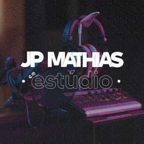 Download track Está Comigo JP Mathias