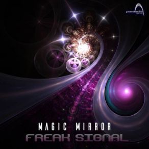 Download track Magic Mirror Freak Signal