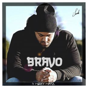 Download track Bravo Mikey Mayz