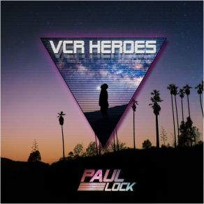 Download track VCR Heroes (Part 1) Paul Lock