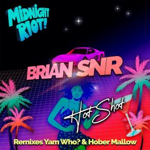 Download track Hot Shot (Hober Mallow Dub) Brian SnrHober Mallow