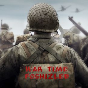 Download track War Time Foshizled