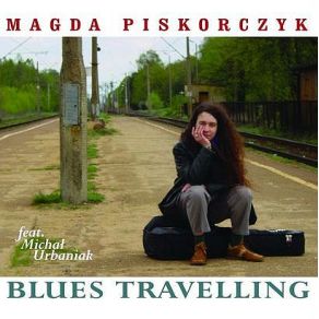 Download track Nothin' Like You Used To Do Magda Piskorczyk