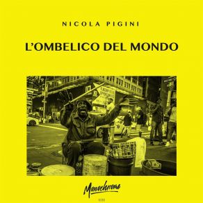 Download track L'ombelico Del Mondo Nicola Pigini