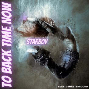 Download track To Back Time Now (Dance Edit) StarboyDjmastersound