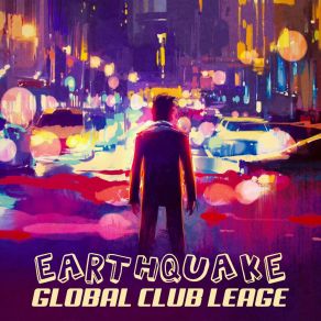 Download track Earthquake (Extended Mix) Global Club LeagueMichael Ruland