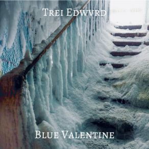 Download track Blue Valentine Trei EdwvrdItstherealko