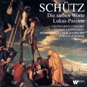 Download track Die Sieben Worte Jesu Christi Am Kreuz, SWV 478: Sinfonia (Reprise) Gustav Leonhardt, Monteverdi Chor Hamburg, Leonhardt-Consort, Jürgen Jürgens