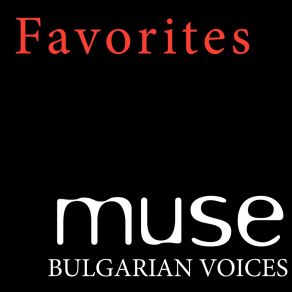 Download track See You Tonight (Radio Version) Muse Bulgarian VoicesBulgarian Voices