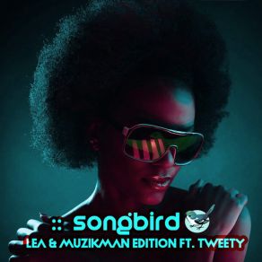 Download track Songbird (Lea & Muzikman Edition Balonga Mix) Muzikman EditionLea