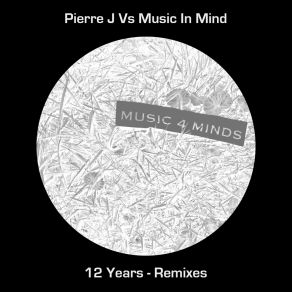 Download track 12 Years (Pierre J's Deep Mix) Music In Mind