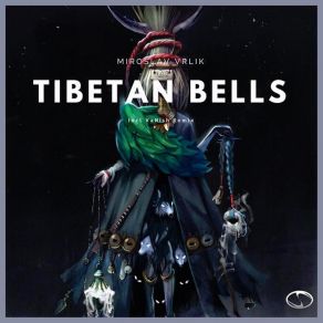 Download track Tibetan Bells (Vanish Remix) Miroslav Vrlik