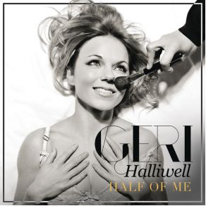 Download track Half Of Me Geri Halliwell