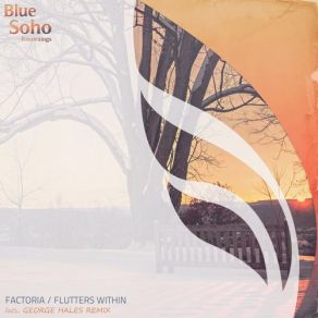 Download track Flutters Within (George Hales Remix) Factoria