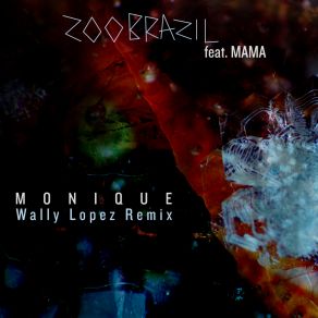 Download track Monique (Wally Lopez Remix) MamáWally Lopez