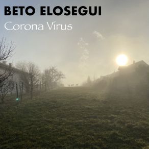 Download track Corona Virus Beto Elosegui