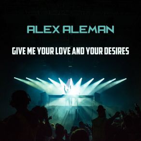 Download track Your Desires (Instrumental) Alex Aleman