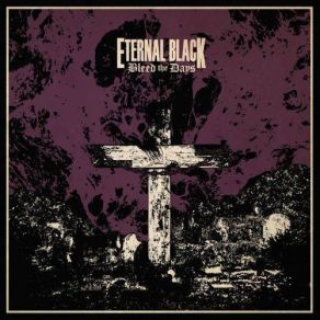 Download track Bleed The Days Eternal Black