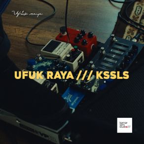 Download track Ufuk Raya / / / Kssls - Monotona Ufuk Raya