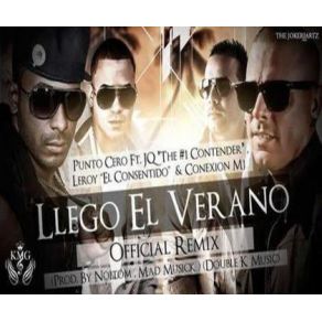 Download track Llego El Verano (Official Remix) Leeroy, Punto Cero, JQ The # 1 Contender, Conexión MJ