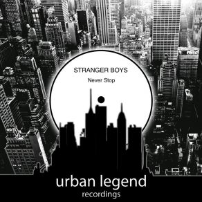 Download track Never Stop Stranger Boys