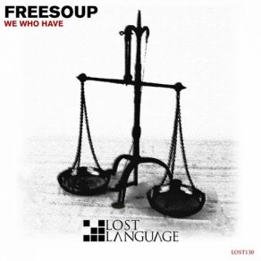 Download track We Who Have (Freesoup's 'Deep' Mix) Freesoup