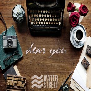 Download track Dear You Water Street