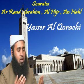 Download track Sourate An Nahl, Pt. 1 (Quran) Yasser Al Qorachi