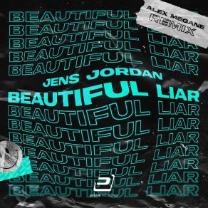 Download track Beautiful Liar (Alex Megane Dance Remix Extended) Jens JordanAlex Megane